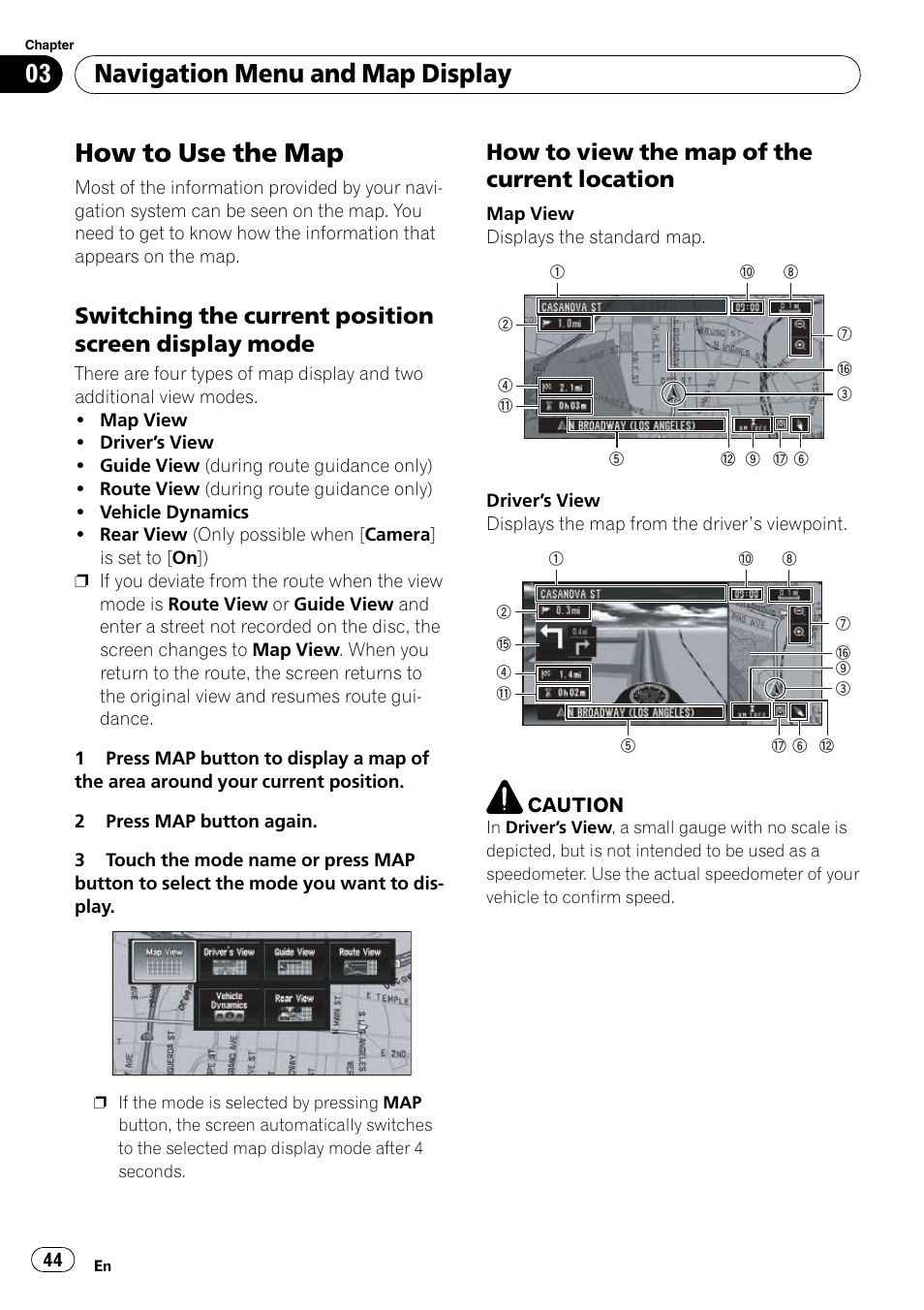 How to use the map, Switching the current position screen, Display mode | How to view the map of the current, Location, Navigation menu and map display, Switching the current position screen display mode, How to view the map of the current location | Pioneer SUPERTUNERD AVIC-N5 User Manual | Page 44 / 188