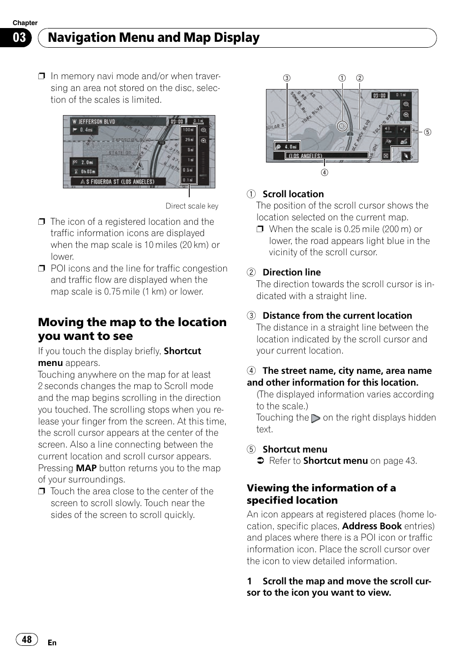 Moving the map to the location you, Want to see, Moving the map to | Navigation menu and map display, Moving the map to the location you want to see | Pioneer SUPERTUNERD AVIC-N5 User Manual | Page 48 / 188