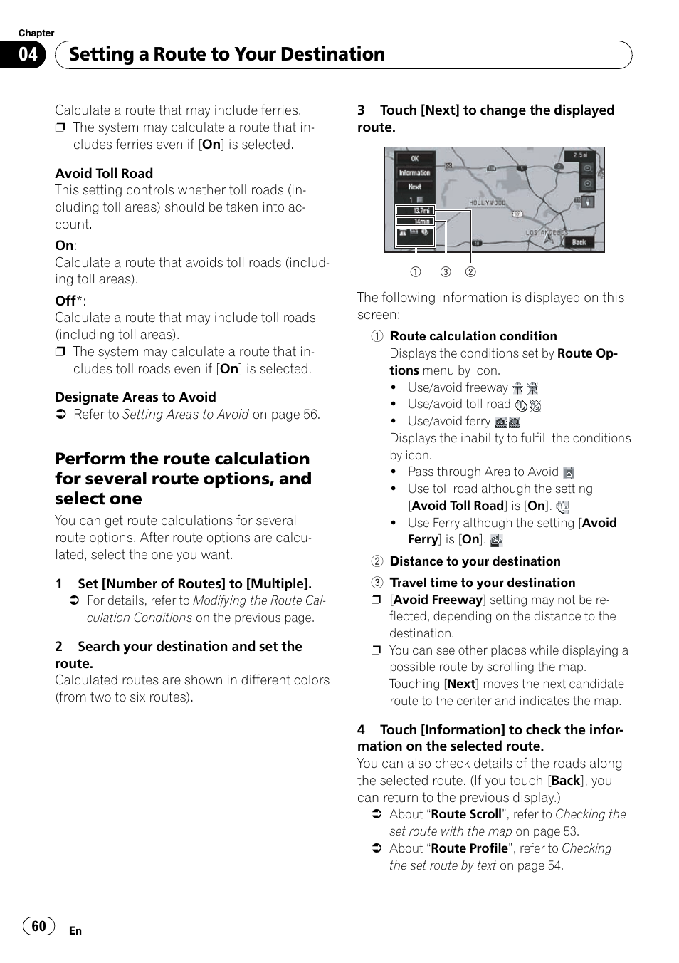 Perform the route calculation for, Several route options, and select one, Setting a route to your destination | Pioneer SUPERTUNERD AVIC-N5 User Manual | Page 60 / 188