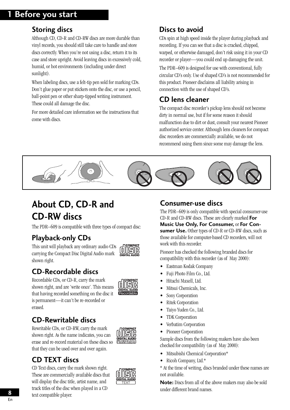 About cd, cd-r and cd-rw discs, 1 before you start, Playback-only cds | Cd-recordable discs, Cd-rewritable discs, Cd text discs consumer-use discs, Storing discs, Cd lens cleaner, Discs to avoid | Pioneer PDR-609 User Manual | Page 8 / 44