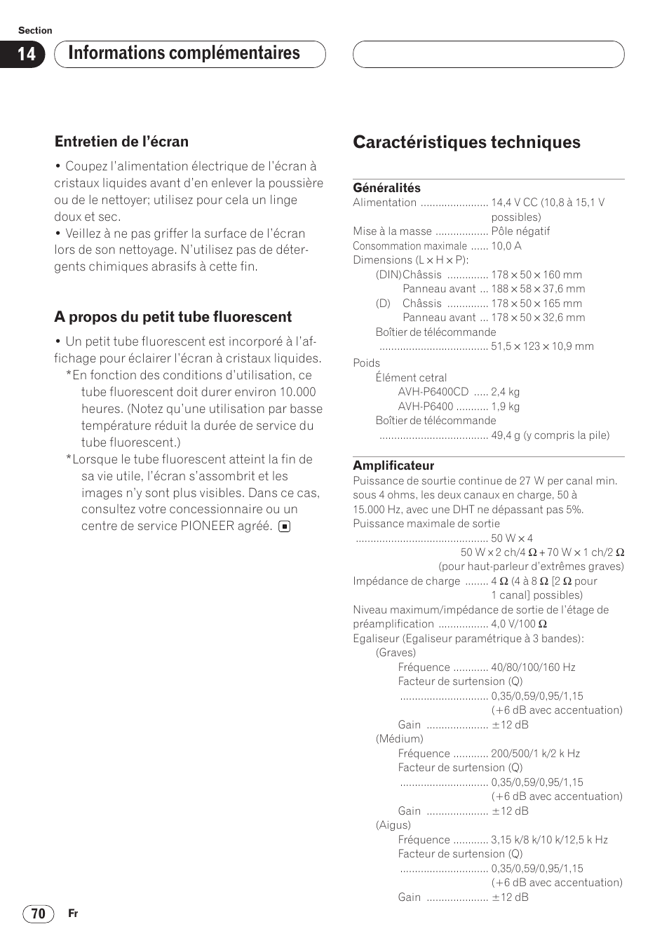 Caractéristiques techniques 70, Informations complémentaires, Caractéristiques techniques | Entretien de l’écran, A propos du petit tube fluorescent | Pioneer AVH-P6400 User Manual | Page 140 / 212