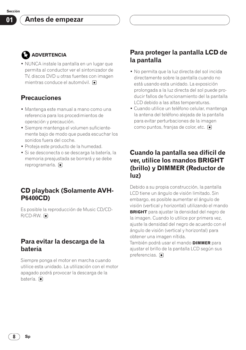 Antes de empezar, Precauciones, Cd playback (solamente avh- p6400cd) | Para evitar la descarga de la batería, Para proteger la pantalla lcd de la pantalla | Pioneer AVH-P6400 User Manual | Page 148 / 212