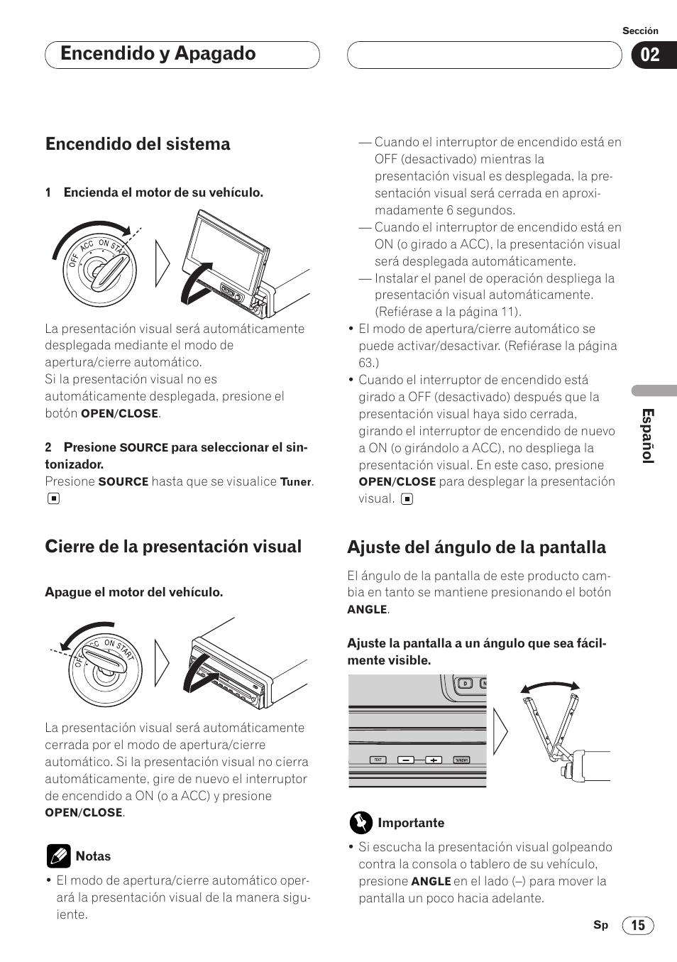 Encendido y apagado, Encendido del sistema, Cierre de la presentación visual | Ajuste del ángulo de la pantalla | Pioneer AVH-P6400 User Manual | Page 155 / 212