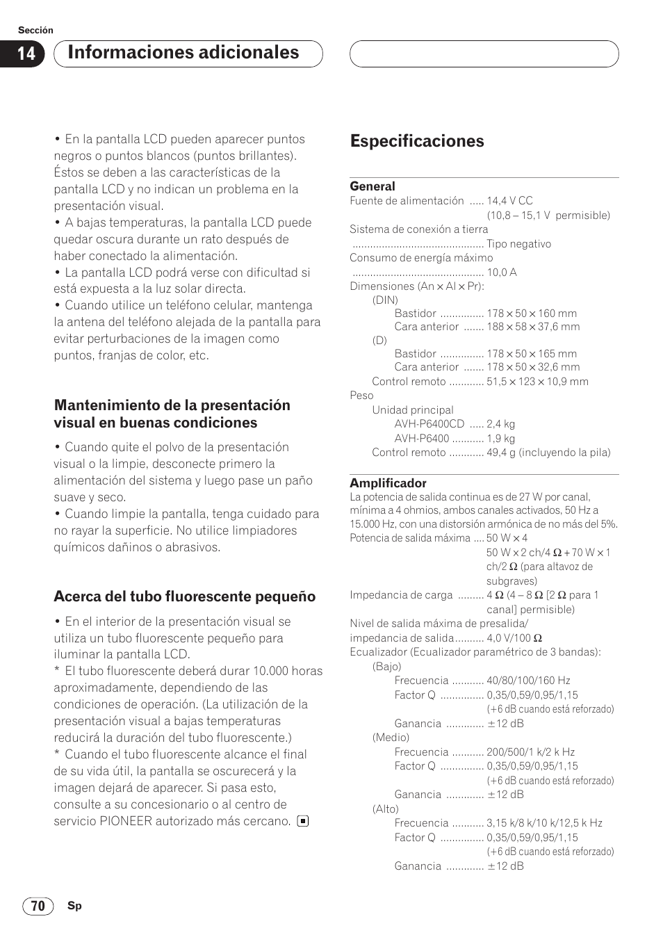 Mantenimiento de la presentación, Visual en buenas condiciones 70, Acerca del tubo fluorescente | Pequeño 70, Especificaciones 70, Informaciones adicionales, Especificaciones, Acerca del tubo fluorescente pequeño | Pioneer AVH-P6400 User Manual | Page 210 / 212