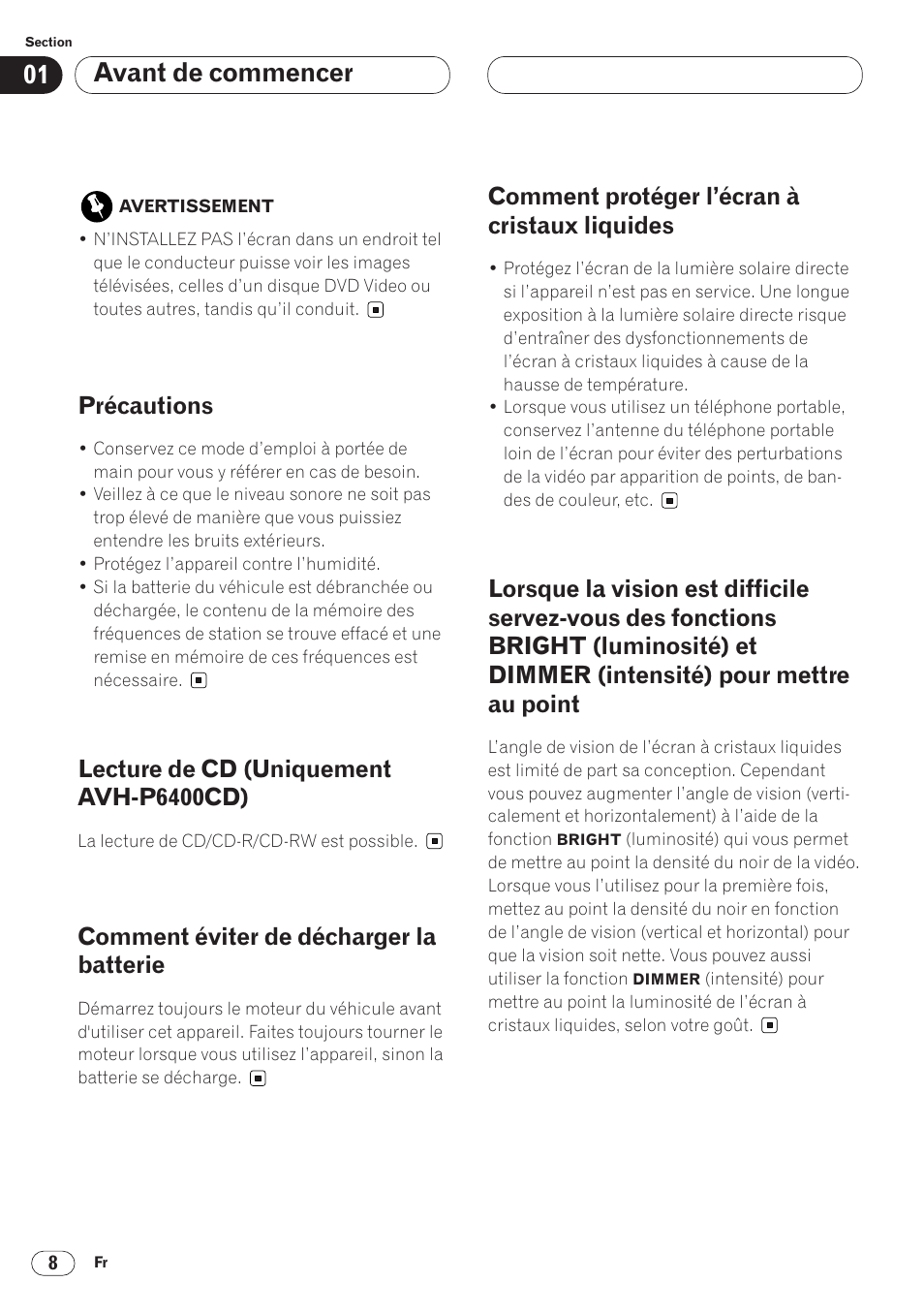 Précautions 8 lecture de cd, Uniquement avh-p6400cd) 8, Liquides 8 | Lorsque la vision est difficile servez-vous, Avant de commencer, Précautions, Lecture de cd (uniquement avh-p6400cd), Comment éviter de décharger la batterie, Comment protéger l’écran à cristaux liquides | Pioneer AVH-P6400 User Manual | Page 78 / 212