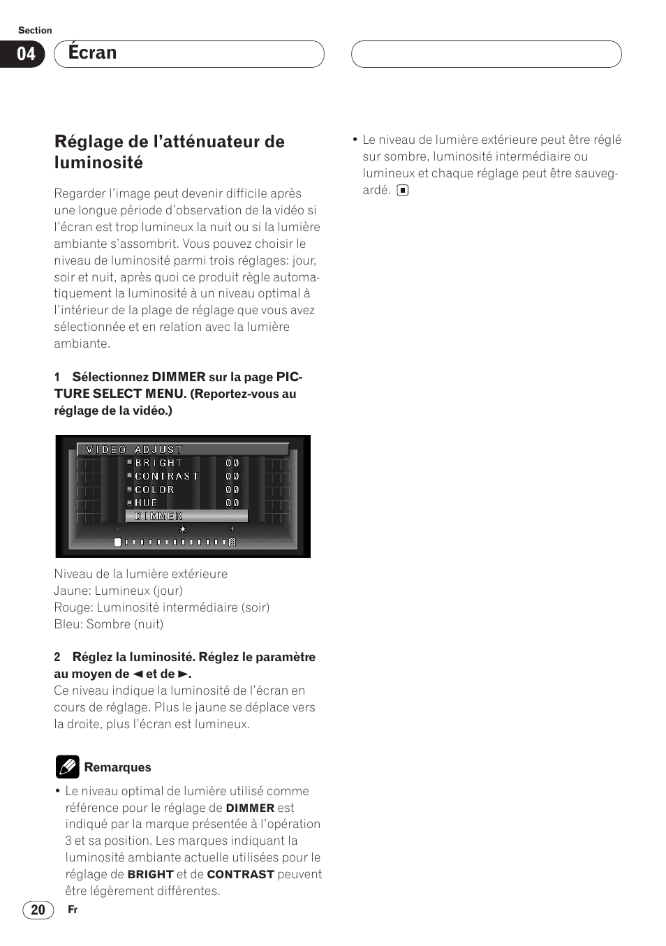 Réglage de l’atténuateur de luminosité 20, Écran, Réglage de l’atténuateur de luminosité | Pioneer AVH-P6400 User Manual | Page 90 / 212