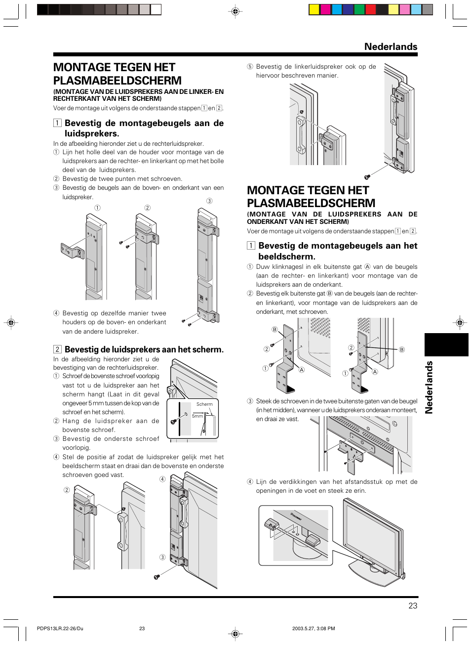 Montage tegen het plasmabeeldscherm, Nederlands, 1 bevestig de montagebeugels aan de luidsprekers | 2 bevestig de luidsprekers aan het scherm, 1 bevestig de montagebeugels aan het beeldscherm | Pioneer PDP-S13-LR User Manual | Page 23 / 40