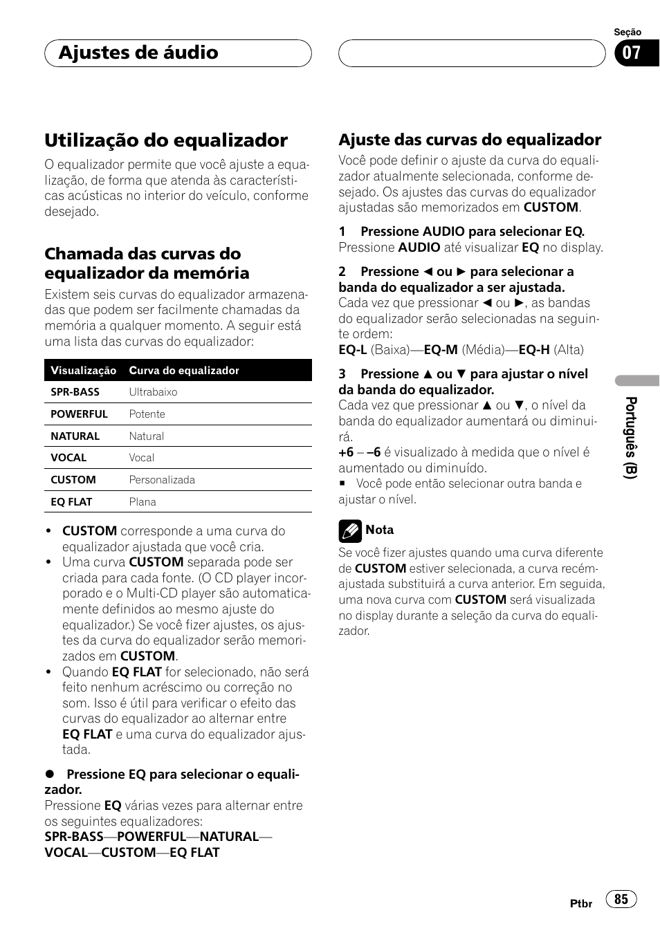 Utilização do equalizador 85, Chamada das curvas do equalizador, Da memória 85 | Ajuste das curvas do equalizador 85, Utilização do equalizador, Ajustes de áudio, Chamada das curvas do equalizador da memória, Ajuste das curvas do equalizador | Pioneer SUPERTUNER III D DEH-P2650 User Manual | Page 85 / 94