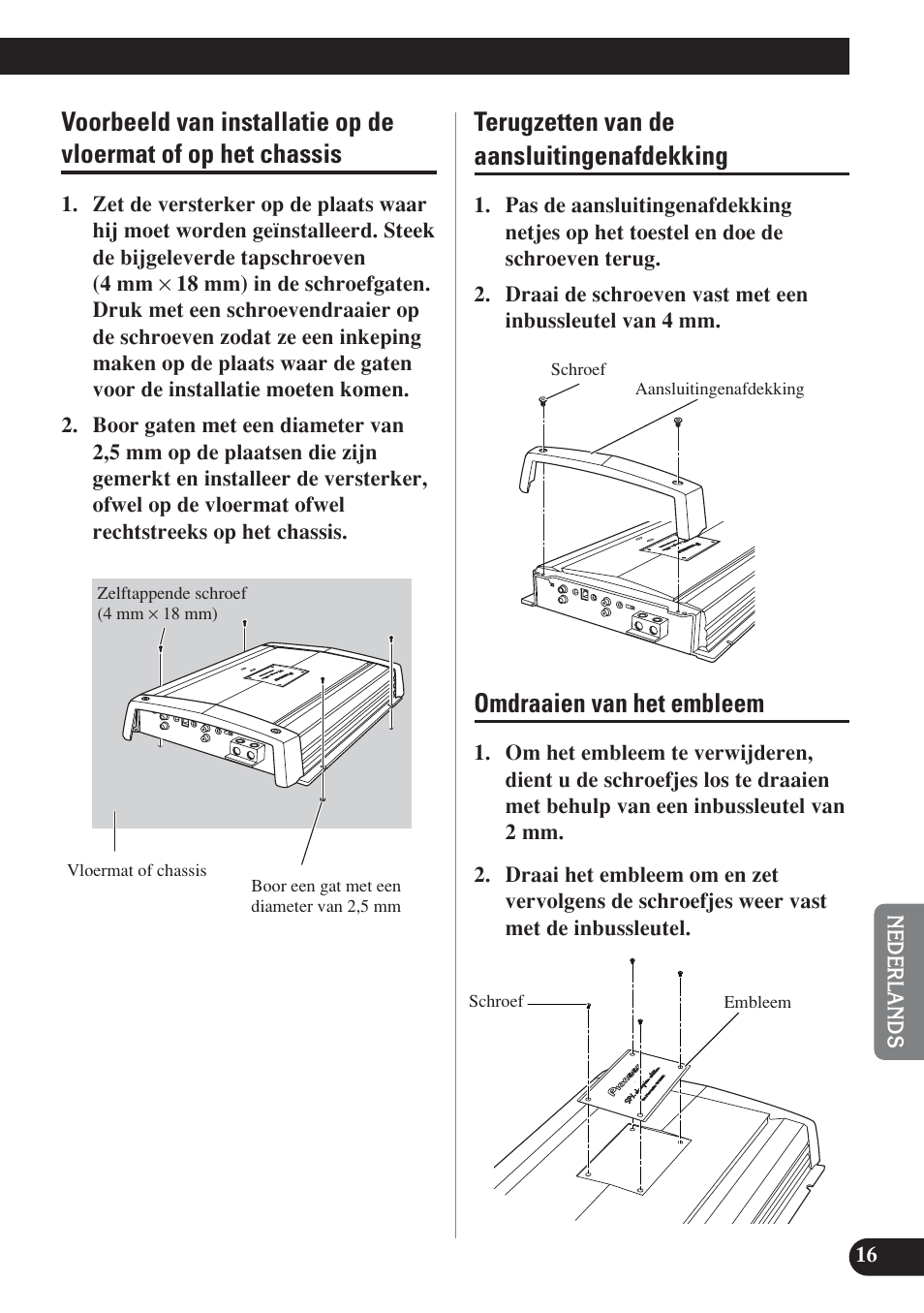 Voorbeeld van installatie op de vloermat of, Op het chassis, Terugzetten van de aansluitingenafdekking | Omdraaien van het embleem | Pioneer D1200SPL User Manual | Page 107 / 128