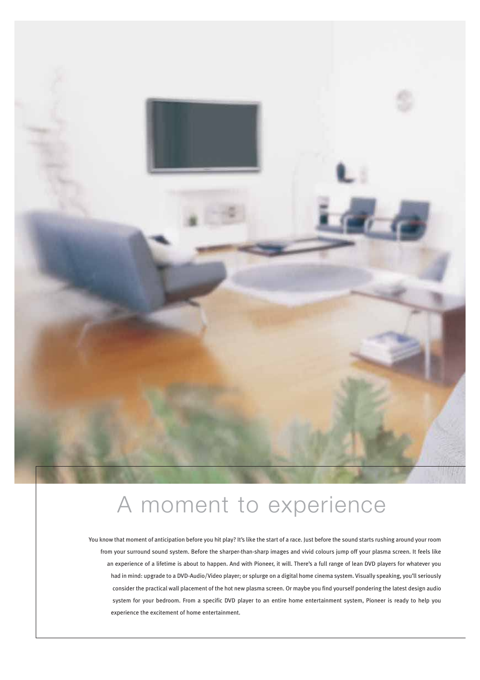 A moment to experience | Pioneer HOME CINEMA SYSTEMS User Manual | Page 4 / 80