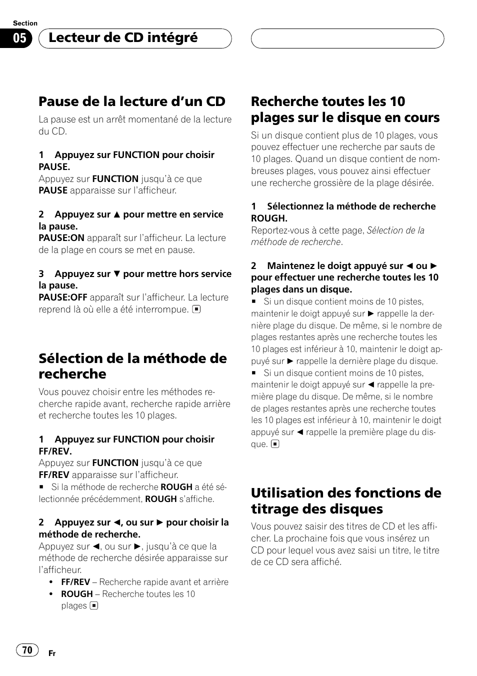 Pause de la lecture dun cd 70, Sélection de la méthode de recherche 70, Recherche toutes les 10 plages sur le disque | En cours 70, Utilisation des fonctions de titrage des, Disques 70, Pause de la lecture dun cd, Sélection de la méthode de recherche, Utilisation des fonctions de titrage des disques, Lecteur de cd intégré | Pioneer DEH-P550MP User Manual | Page 70 / 164