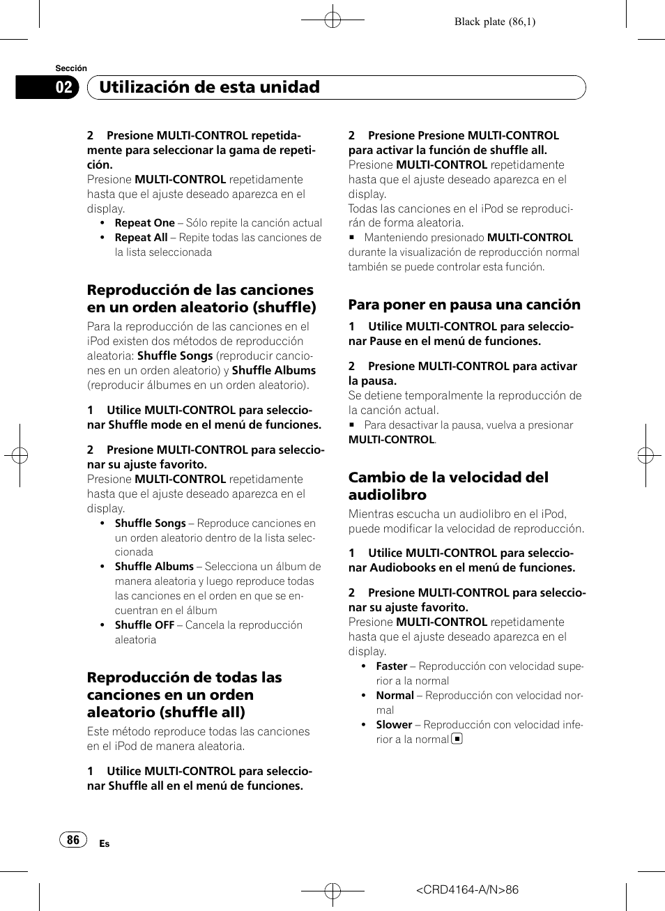Reproducción de las canciones en un, Orden aleatorio (shuffle), Reproducción de todas las canciones | En un orden aleatorio (shuffle all), Para poner en pausa una canción 86, Cambio de la velocidad del, Audiolibro, Utilización de esta unidad, Para poner en pausa una canción, Cambio de la velocidad del audiolibro | Pioneer SUPER TUNERIII D DEH-P7950UB User Manual | Page 86 / 132