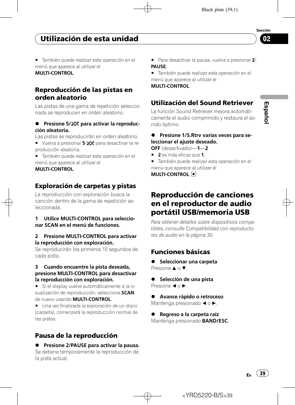 Reproducción de las pistas en orden, Aleatorio, Exploración de carpetas y pistas 39 | Pausa de la reproducción 39, Utilización del sound retriever 39, Reproducción de canciones en el, Reproductor de audio portátil usb/ memoria usb, Funciones básicas 39, Utilización de esta unidad, Reproducción de las pistas en orden aleatorio | Pioneer Super Tuner III D DEH-2150UB User Manual | Page 39 / 128