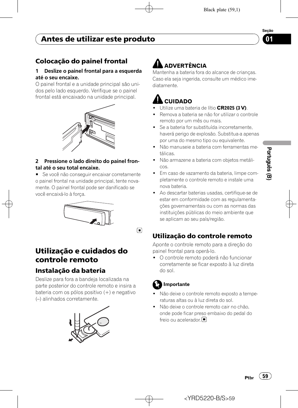 Colocação do painel frontal 59, Utilização e cuidados do controle, Remoto | Instalação da bateria 59, Utilização do controle remoto 59, Utilização e cuidados do controle remoto, Antes de utilizar este produto, Colocação do painel frontal, Instalação da bateria, Utilização do controle remoto | Pioneer Super Tuner III D DEH-2150UB User Manual | Page 59 / 128