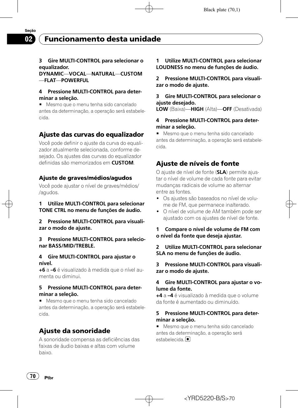 Ajuste das curvas do equalizador 70, Ajuste da sonoridade 70, Ajuste de níveis de fonte 70 | Funcionamento desta unidade, Ajuste das curvas do equalizador, Ajuste da sonoridade, Ajuste de níveis de fonte | Pioneer Super Tuner III D DEH-2150UB User Manual | Page 70 / 128