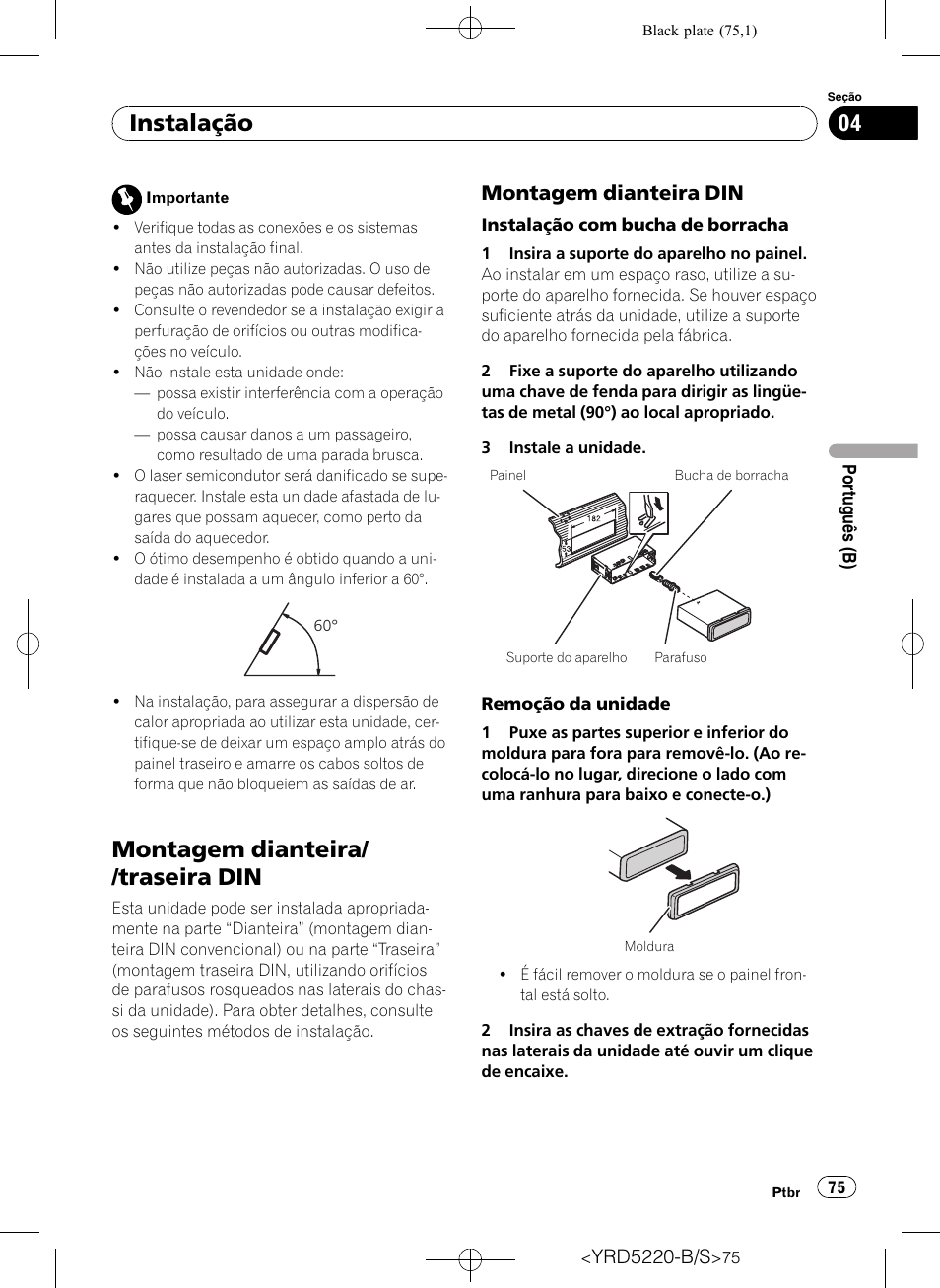 Instalação montagem dianteira/traseira din, Montagem dianteira din 75, Montagem dianteira/ /traseira din | Instalação, Montagem dianteira din | Pioneer Super Tuner III D DEH-2150UB User Manual | Page 75 / 128