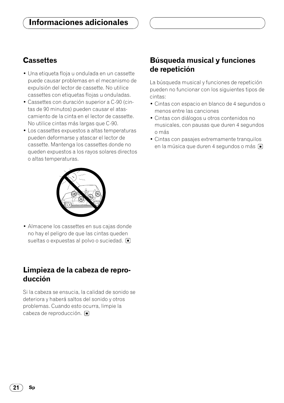 Cassettes, Limpieza de la cabeza de repro-ducción, Búsqueda musical y funciones | Especificaciones, Repetición 21, Informaciones adicionales, Limpieza de la cabeza de repro- ducción, Búsqueda musical y funciones de repetición | Pioneer KEH-P4020R User Manual | Page 44 / 68