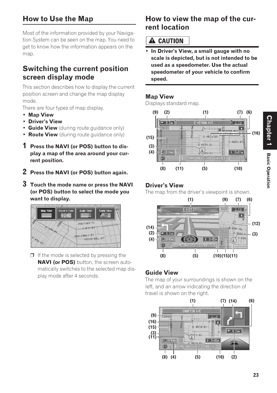 How to use the map, Switching the current position screen display mode, How to view the map of the current location | How to view the map of the cur- rent location, Chapter 1 | Pioneer AVIC-90DVD User Manual | Page 25 / 74