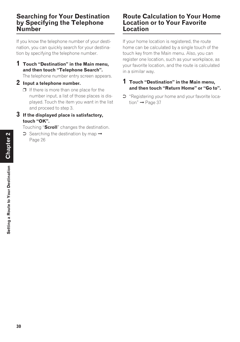 Searching for your destination by specifying the, Telephone number, Route calculation to your home location or to | Your favorite location | Pioneer AVIC-90DVD User Manual | Page 32 / 74