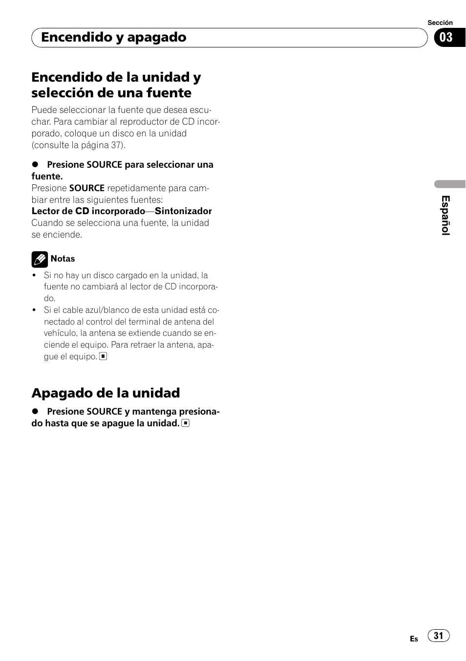 Encendido y apagado, Encendido de la unidad y selección de una, Fuente 31 | Apagado de la unidad 31, Encendido de la unidad y selección de una fuente, Apagado de la unidad | Pioneer DEH-3700MP User Manual | Page 31 / 90