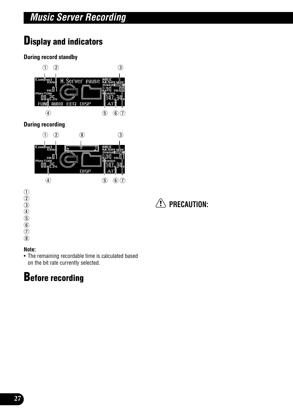 Music server recording, Display and indicators before recording, Isplay and indicators | Efore recording, Precaution | Pioneer DEH-P9100R User Manual | Page 28 / 94