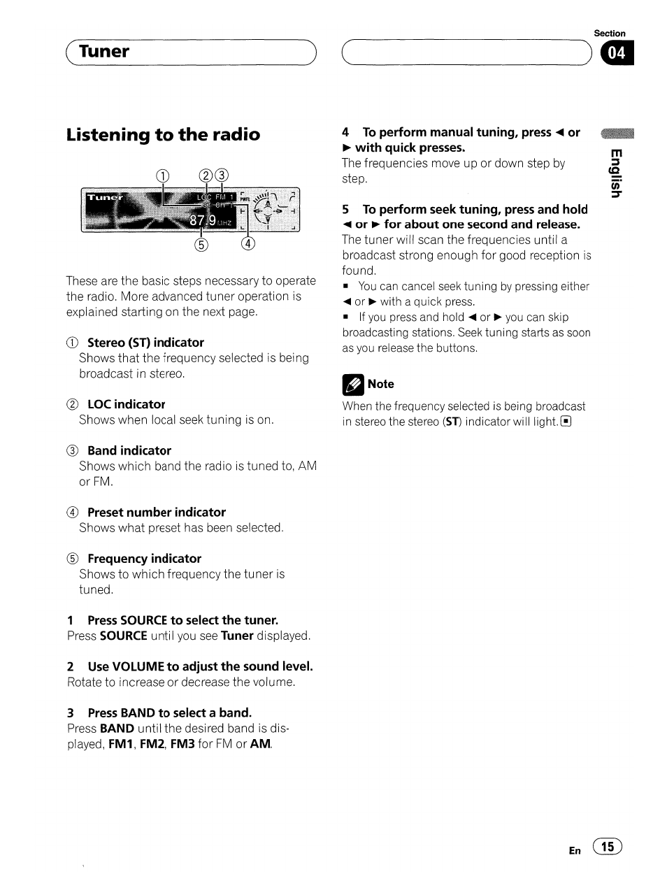 Stereo (st) indicator, Log indicator, 3) band indicator | Preset number indicator, 5) frequency indicator, 1 press source to select the tuner, 2 use volume to adjust the sound level, 3 press band to select a band, 5 to perform seek tuning, press and hold, Tuner | Pioneer SUPER TUNERIII DEH-P8500MP User Manual | Page 15 / 63