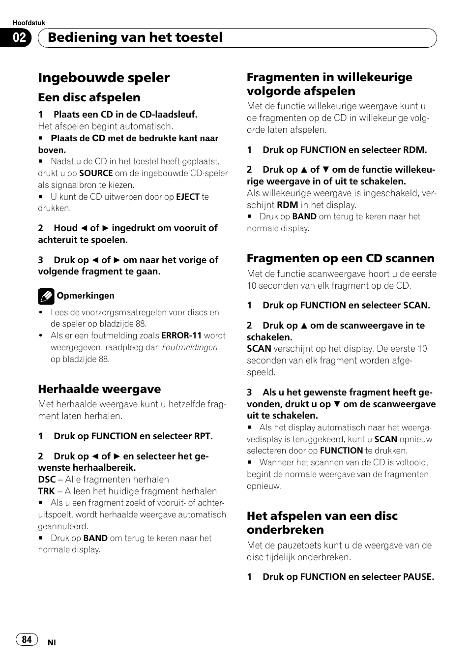 Ingebouwde speler, Een disc afspelen 84, Herhaalde weergave 84 | Fragmenten in willekeurige volgorde, Afspelen, Fragmenten op een cd scannen 84, Het afspelen van een disc, Onderbreken, Bediening van het toestel, Een disc afspelen | Pioneer DEH-1000E User Manual | Page 84 / 107