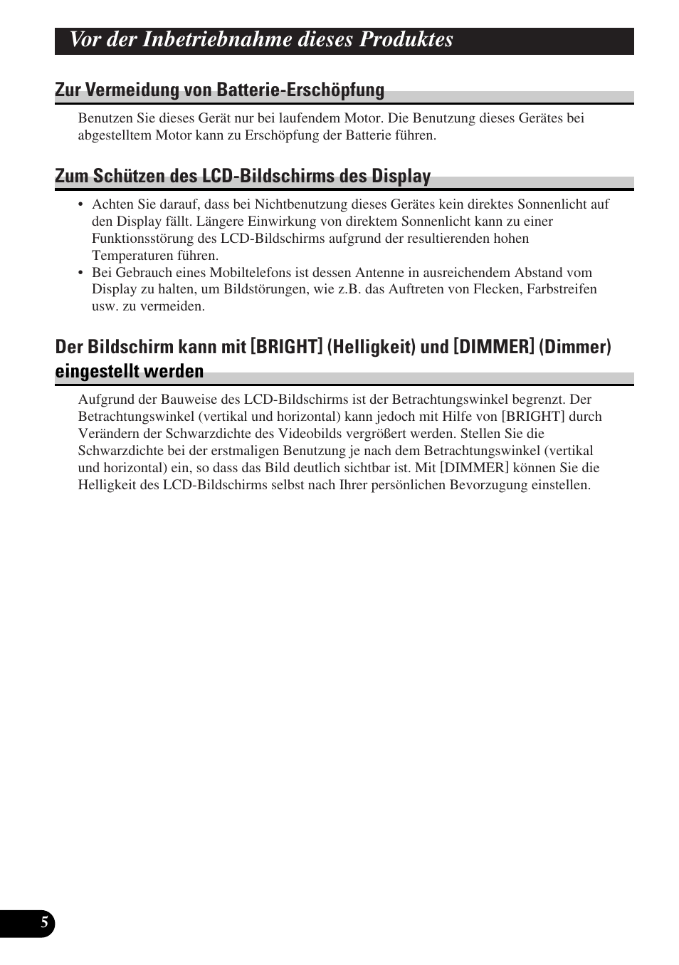 Vor der inbetriebnahme dieses, Produktes, Des display | Der bildschirm kann mit [bright, Vor der inbetriebnahme dieses produktes, Zur vermeidung von batterie-erschöpfung, Zum schützen des lcd-bildschirms des display | Pioneer AVD-W6010 User Manual | Page 78 / 112