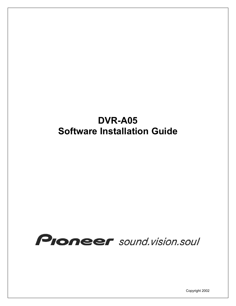 Dvr-a05 software installation guide | Pioneer A05 User Manual | Page 17 / 17