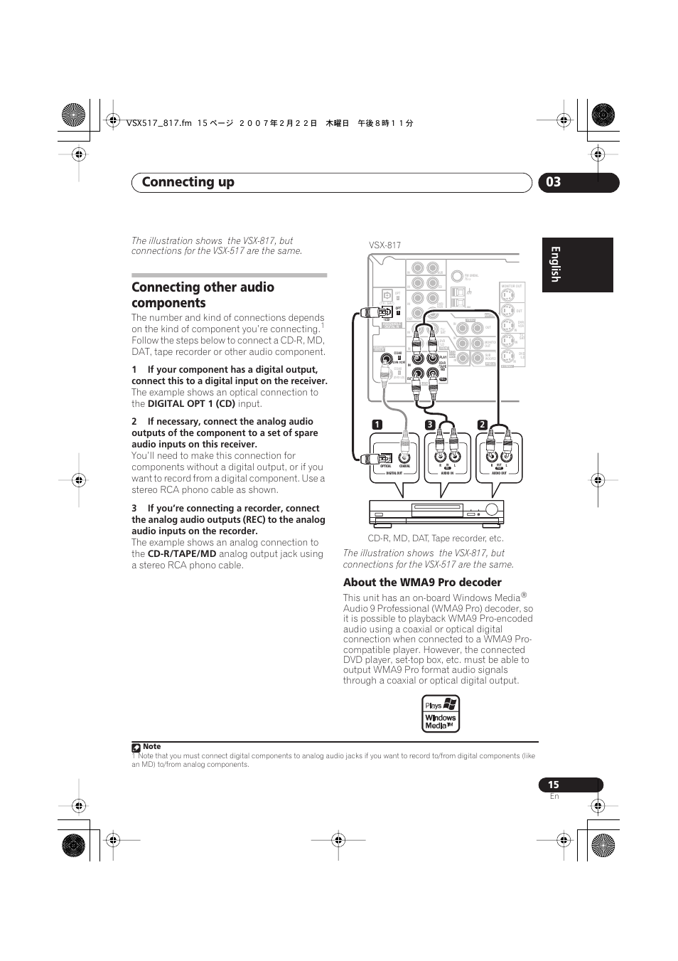 Connecting other audio components, About the wma9 pro decoder, Connecting up 03 | The example shows an optical connection to the, Digital opt 1 (cd), Input, The example shows an analog connection to the, Cd-r/tape/md, Analog output jack using a stereo rca phono cable, This unit has an on-board windows media | Pioneer VSX-817-S/-K User Manual | Page 15 / 63