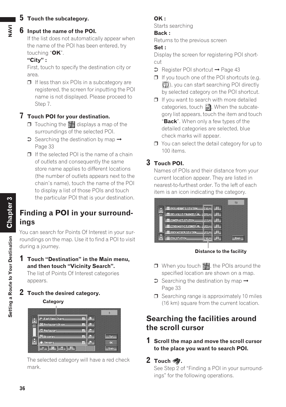 Finding a poi in your surroundings, Searching the facilities around the scroll, Cursor | Finding a poi in your surround- ings, Searching the facilities around the scroll cursor | Pioneer AVIC-D1 User Manual | Page 38 / 133