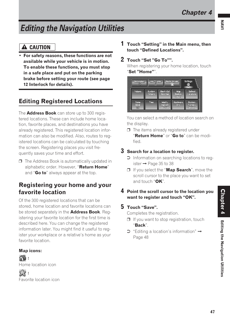 Chapter 4, Editing the navigation utilities, Editing registered locations | Registering your home and your favorite, Location, Registering your home and your favorite loca, Tion, Registering your home and your favorite location | Pioneer AVIC-D1 User Manual | Page 49 / 133