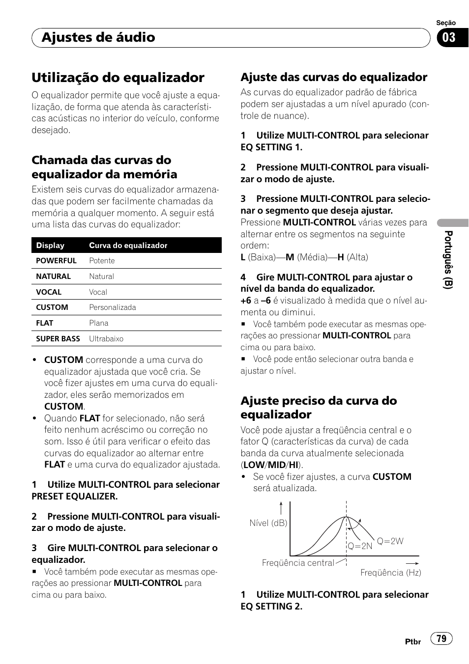 Utilização do equalizador, Chamada das curvas do equalizador da, Memória | Ajuste das curvas do equalizador 79, Ajuste preciso da curva do, Equalizador, Ajustes de áudio, Chamada das curvas do equalizador da memória, Ajuste das curvas do equalizador, Ajuste preciso da curva do equalizador | Pioneer DEH-3050UB User Manual | Page 79 / 93