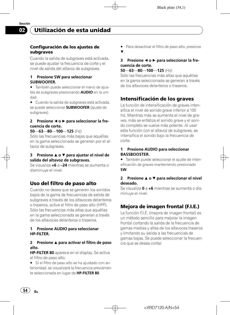 Uso del filtro de paso alto 54, Intensificación de los graves 54, Mejora de imagen frontal (f.i.e.) 54 | Utilización de esta unidad, Uso del filtro de paso alto, Intensificación de los graves, Mejora de imagen frontal (f.i.e.) | Pioneer Super Tuner IIID DEH-P5950IB User Manual | Page 54 / 112
