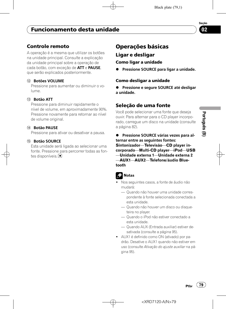 Controle remoto 79, Operações básicas, Ligar e desligar 79 | Seleção de uma fonte 79, Funcionamento desta unidade, Controle remoto, Ligar e desligar, Seleção de uma fonte | Pioneer Super Tuner IIID DEH-P5950IB User Manual | Page 79 / 112