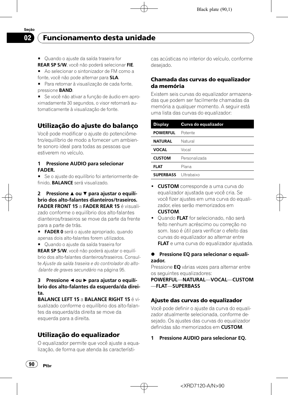 Utilização do ajuste do balanço 90, Utilização do equalizador 90, Funcionamento desta unidade | Utilização do ajuste do balanço, Utilização do equalizador | Pioneer Super Tuner IIID DEH-P5950IB User Manual | Page 90 / 112