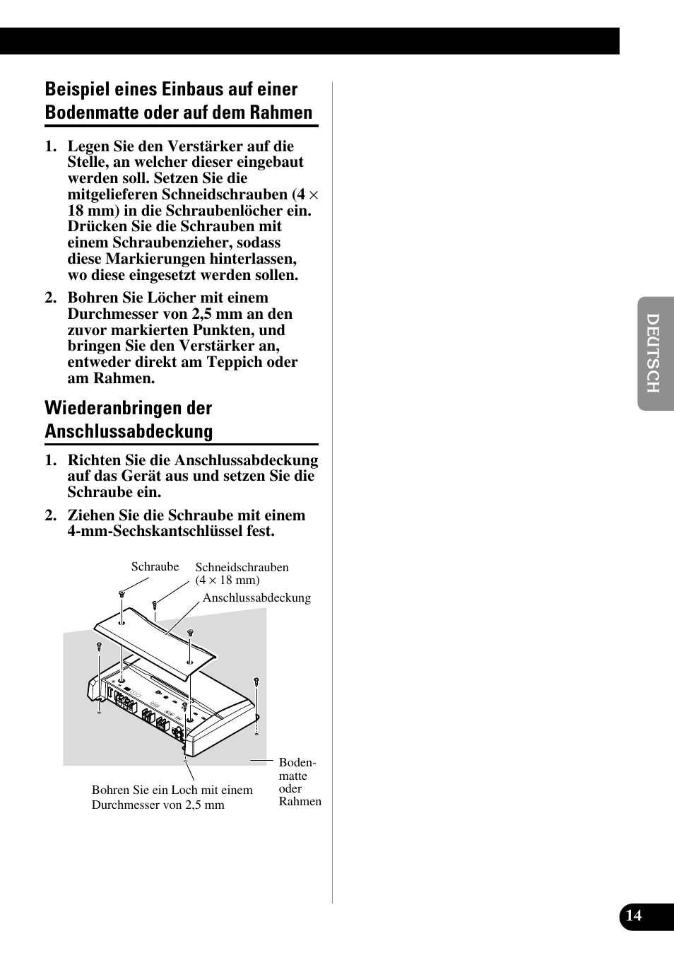 Beispiel eines einbaus auf einer, Bodenmatte oder auf dem rahmen, Wiederanbringen der anschlussabdeckung | Pioneer Premier PRS-D1100M User Manual | Page 47 / 113