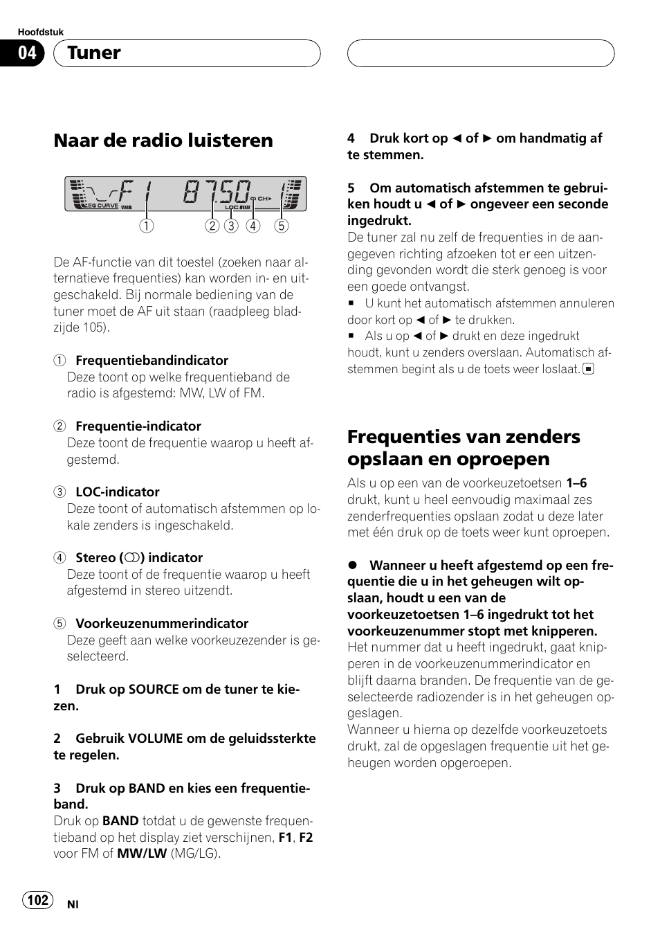 Tuner, Naar de radio luisteren 102, Frequenties van zenders opslaan en | Oproepen 102, Naar de radio luisteren, Frequenties van zenders opslaan en oproepen | Pioneer DEH-2700RB User Manual | Page 102 / 116