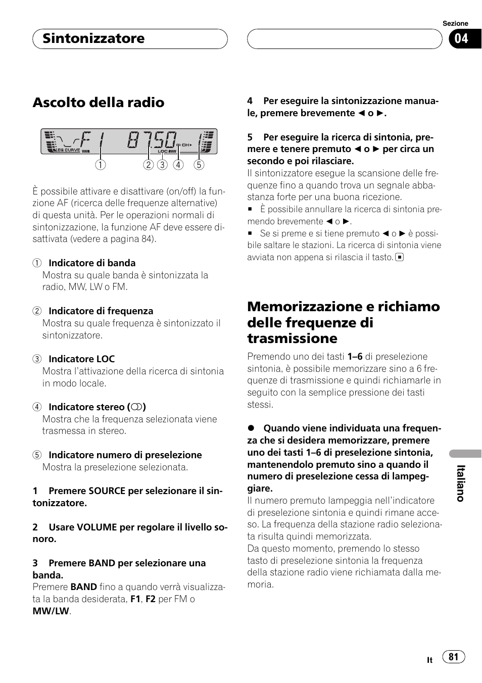 Sintonizzatore, Ascolto della radio 81, Memorizzazione e richiamo delle frequenze | Di trasmissione 81, Ascolto della radio | Pioneer DEH-2700RB User Manual | Page 81 / 116