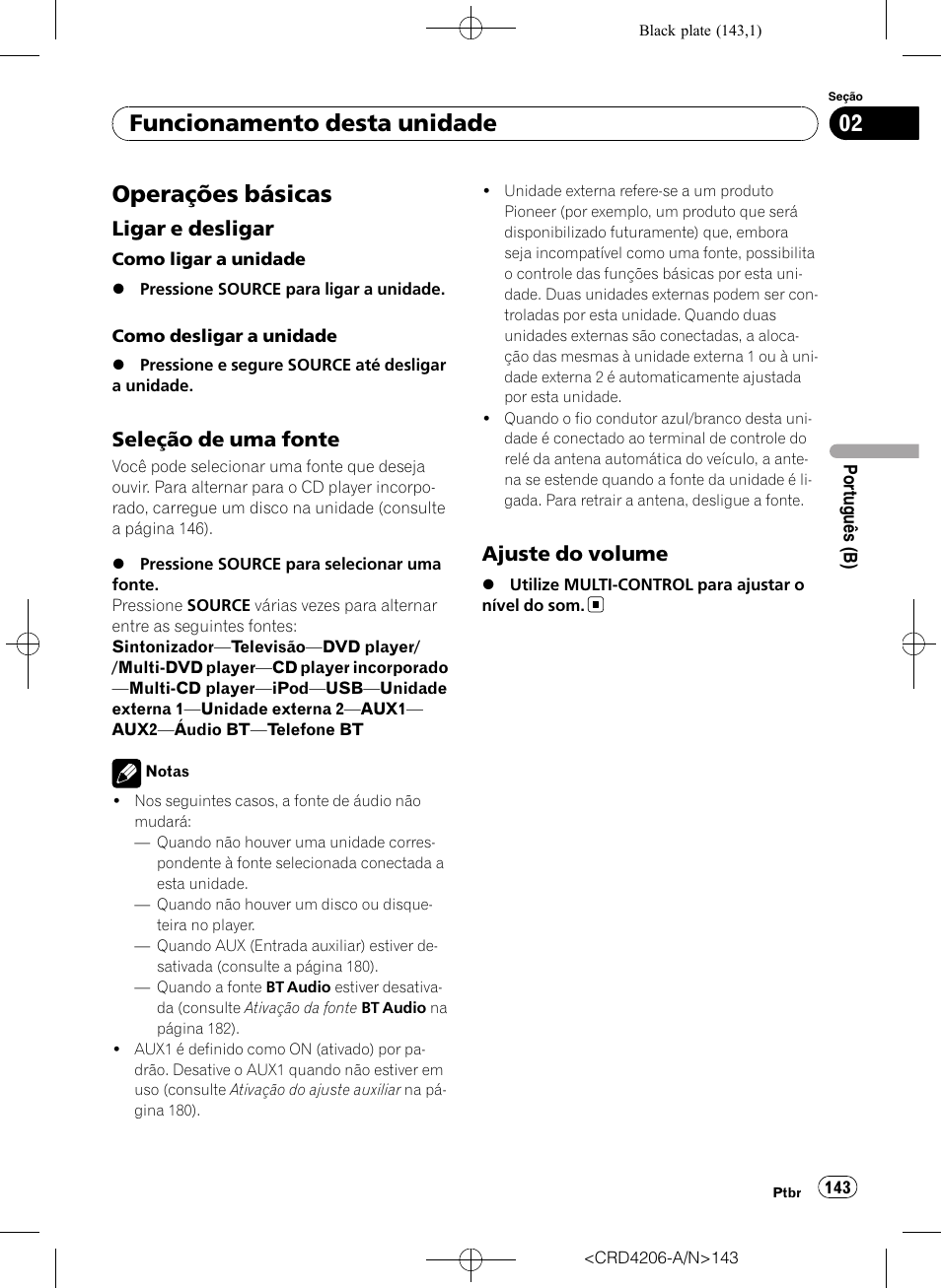 Operações básicas, Ligar e desligar 143, Seleção de uma fonte 143 | Ajuste do volume 143, Funcionamento desta unidade, Ligar e desligar, Seleção de uma fonte, Ajuste do volume | Pioneer Super Tuner III D DEH-P8950BT User Manual | Page 143 / 204