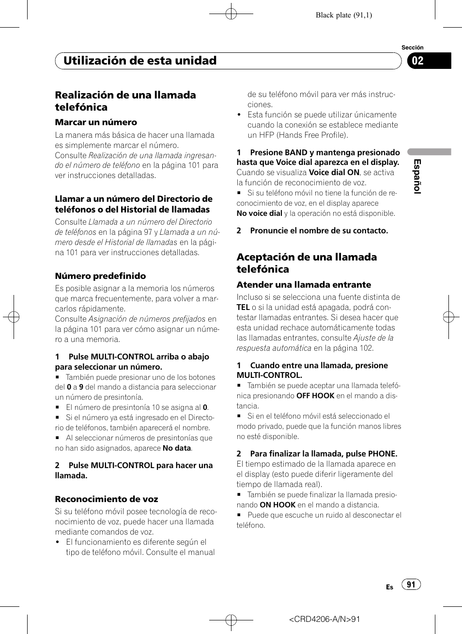 Realización de una llamada, Telefónica, Aceptación de una llamada | Utilización de esta unidad, Realización de una llamada telefónica, Aceptación de una llamada telefónica | Pioneer Super Tuner III D DEH-P8950BT User Manual | Page 91 / 204