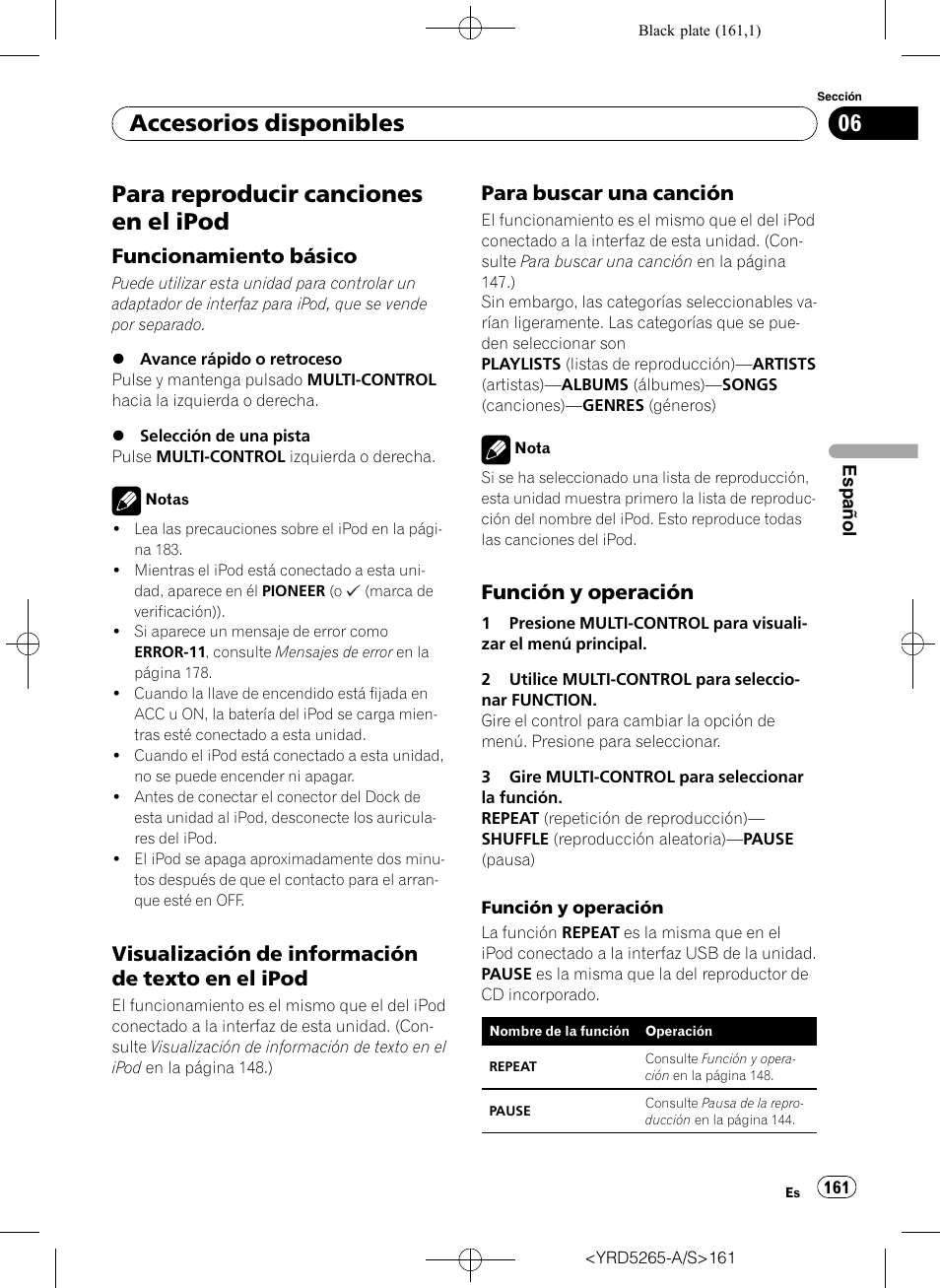 Funcionamiento básico 161, Visualización de información de texto, En el ipod | Para buscar una canción 161, Función y operación 161, Para reproducir canciones en el ipod, Accesorios disponibles, Funcionamiento básico, Visualización de información de texto en el ipod, Para buscar una canción | Pioneer DEH P4100UB User Manual | Page 161 / 187