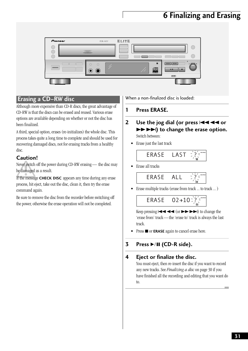 Erasing a cd–rw disc, 6 finalizing and erasing, Erase last | Erase all, Erase o2–1o, Caution, 3press 6 (cd-r side). 4 eject or finalize the disc | Pioneer PDR-W37 User Manual | Page 31 / 52
