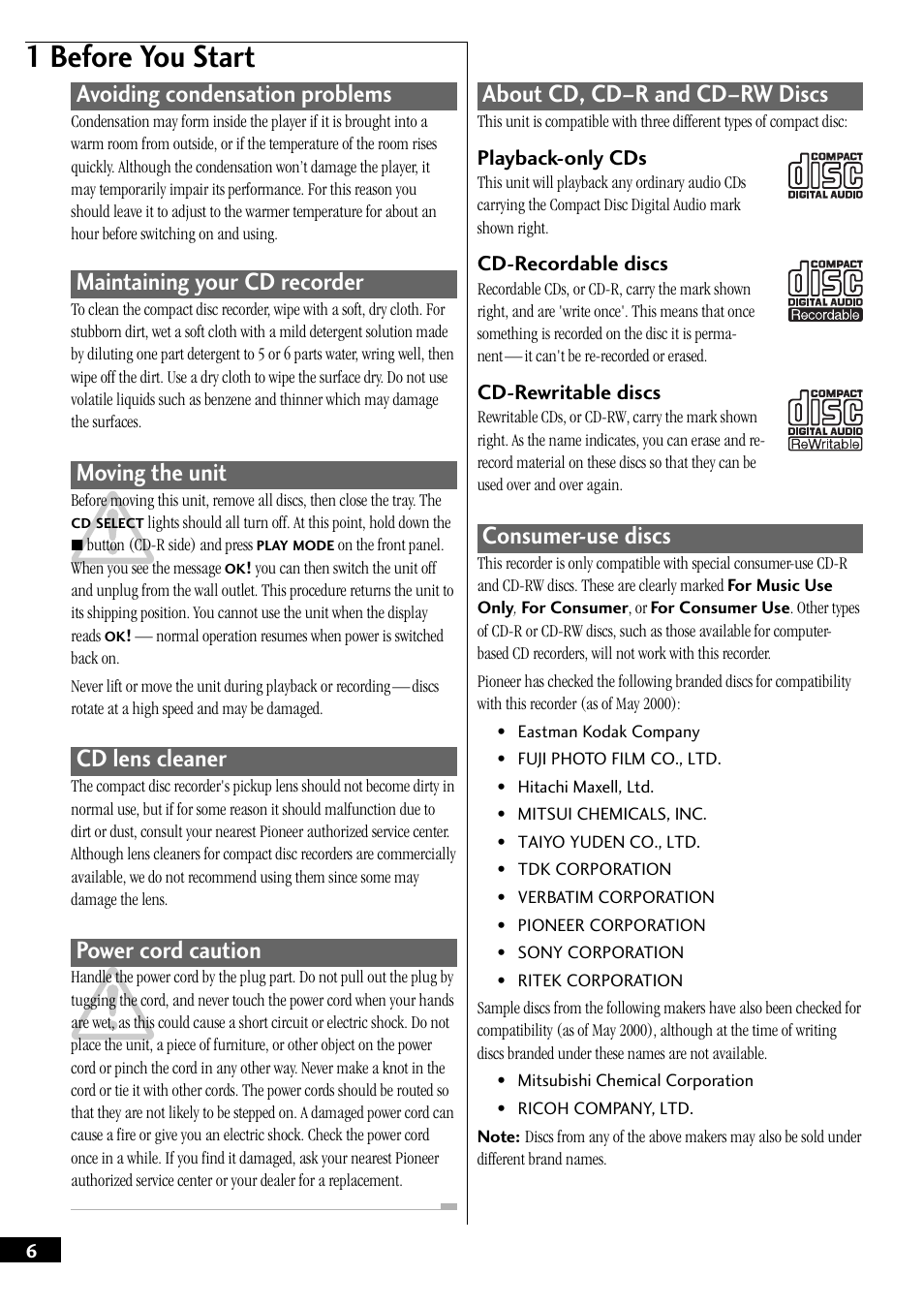 1 before you start, Maintaining your cd recorder, Moving the unit | Cd lens cleaner, Power cord caution, About cd, cd–r and cd–rw discs, Consumer-use discs, Avoiding condensation problems | Pioneer PDR-W37 User Manual | Page 6 / 52