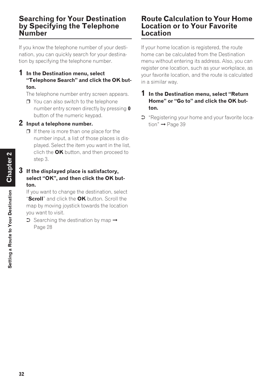 Searching for your destination by specifying the, Telephone number, Route calculation to your home location or to | Your favorite location | Pioneer CNDV-40R User Manual | Page 34 / 120