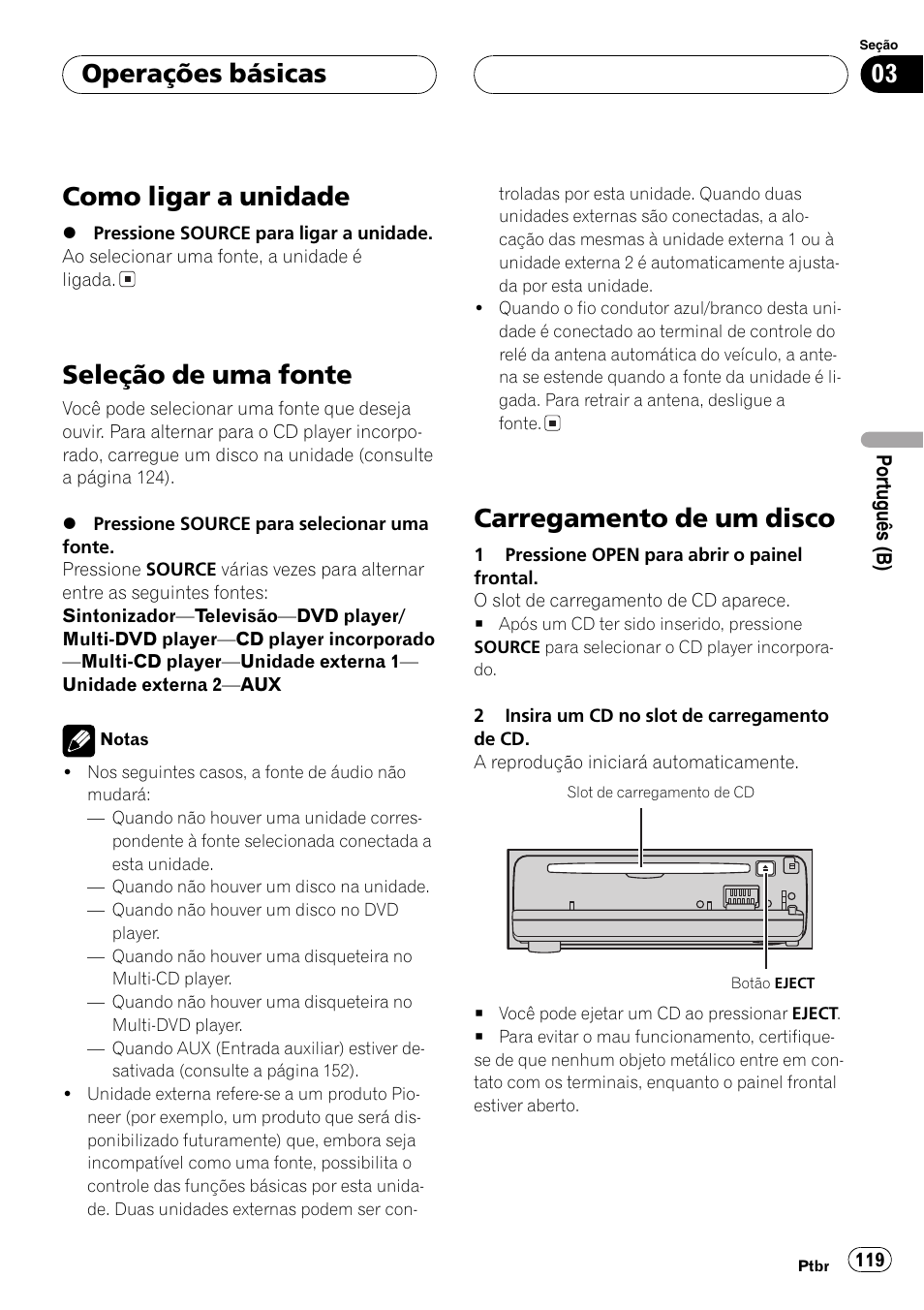 Operações básicas, Como ligar a unidade 119, Seleção de uma fonte 119 | Carregamento de um disco 119, Como ligar a unidade, Seleção de uma fonte, Carregamento de um disco | Pioneer SUPER TUNER DEH-P5850MP User Manual | Page 119 / 166