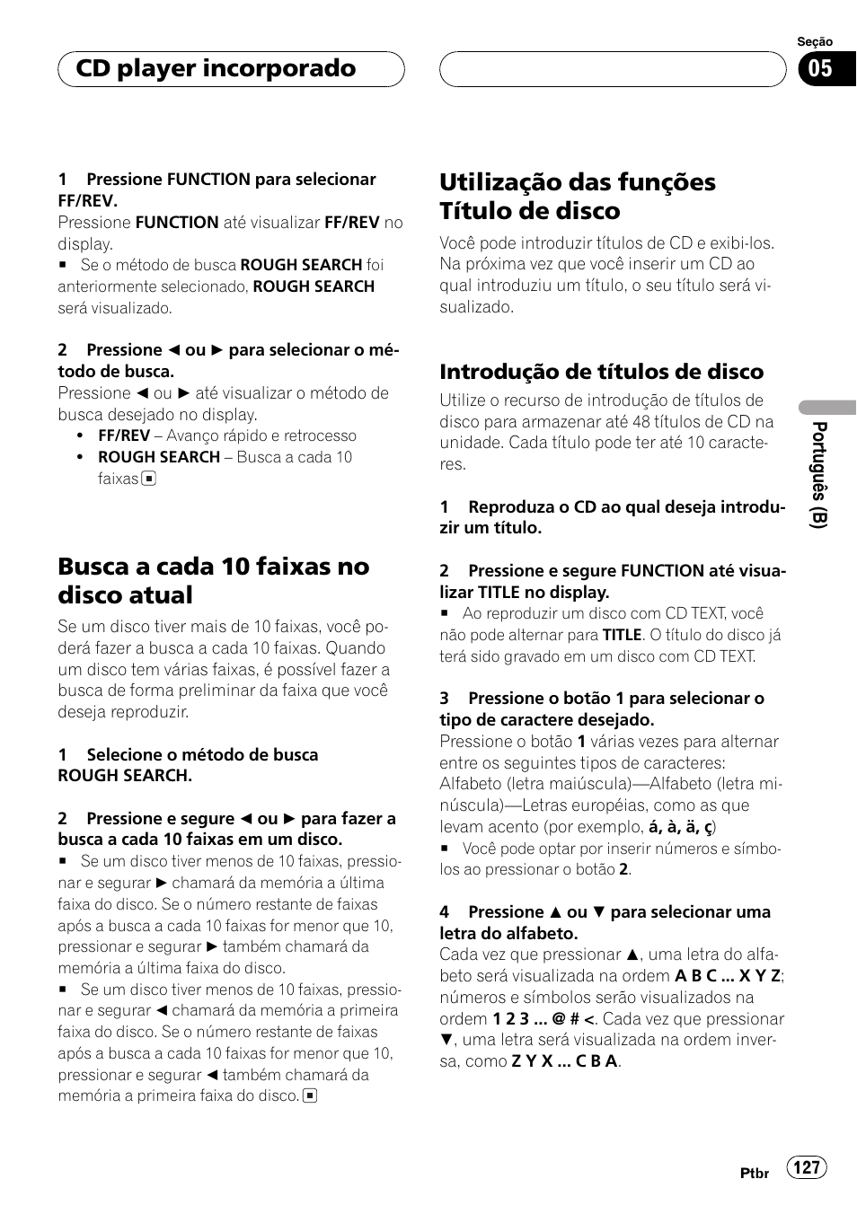 Busca a cada 10 faixas no disco atual 127, Utilização das funções título de disco 127, Introdução de títulos de disco 127 | Busca a cada 10 faixas no disco atual, Utilização das funções título de disco, Cd player incorporado | Pioneer SUPER TUNER DEH-P5850MP User Manual | Page 127 / 166