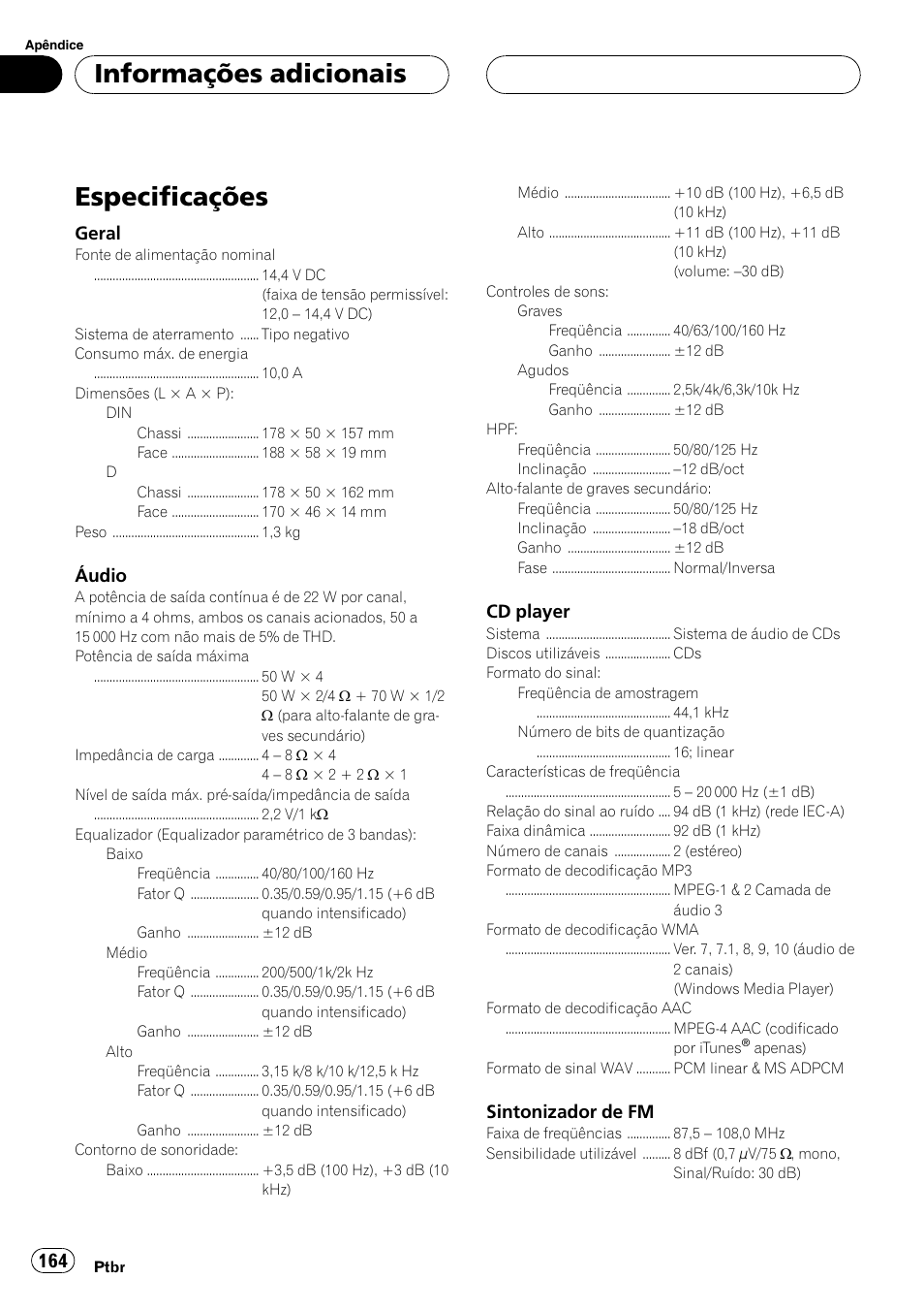 Especificações 164, Especificações, Informações adicionais | Geral, Áudio, Cd player, Sintonizador de fm | Pioneer SUPER TUNER DEH-P5850MP User Manual | Page 164 / 166