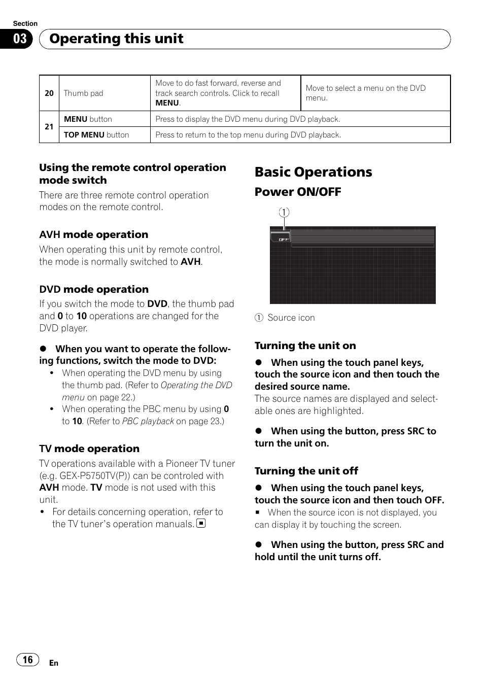 Basic operations, Power on/off 16, Operating this unit | Power on/off | Pioneer Super Tuner III D AVH-P4050DVD User Manual | Page 16 / 96