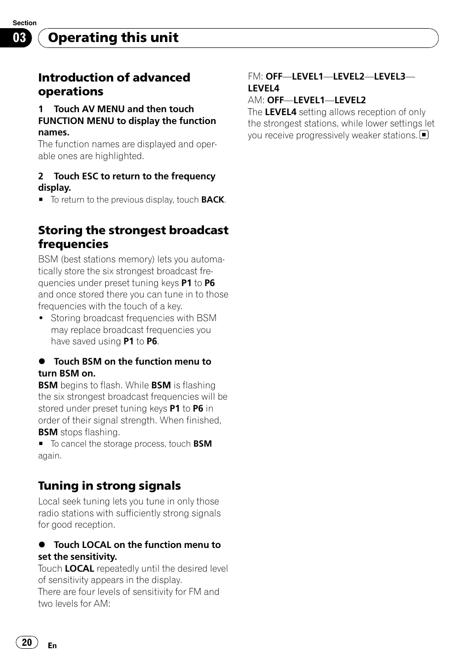 Introduction of advanced, Operations, Storing the strongest broadcast | Frequencies, Tuning in strong signals 20, Operating this unit, Introduction of advanced operations, Storing the strongest broadcast frequencies, Tuning in strong signals | Pioneer Super Tuner III D AVH-P4050DVD User Manual | Page 20 / 96